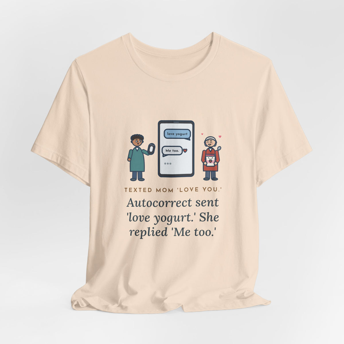 Funny Texting Mom T-Shirt, Autocorrect Sent Love Yogurt, She Replied Me Too, Yogurt Hug Tee