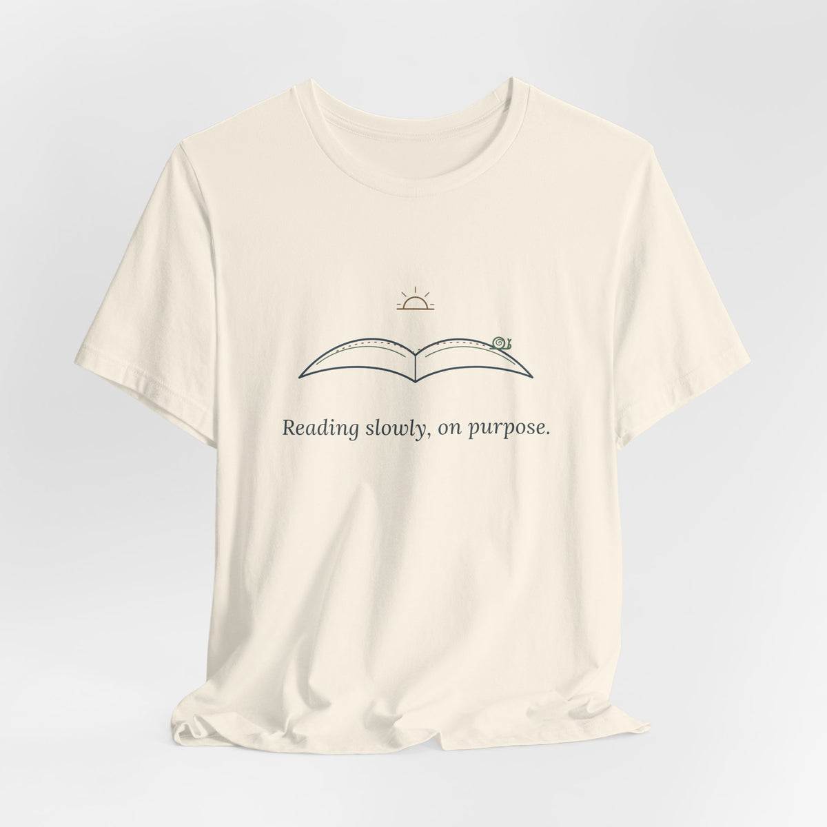 Book Lover T-Shirt - Reading Slowly, On Purpose. Bookish Reader Tee