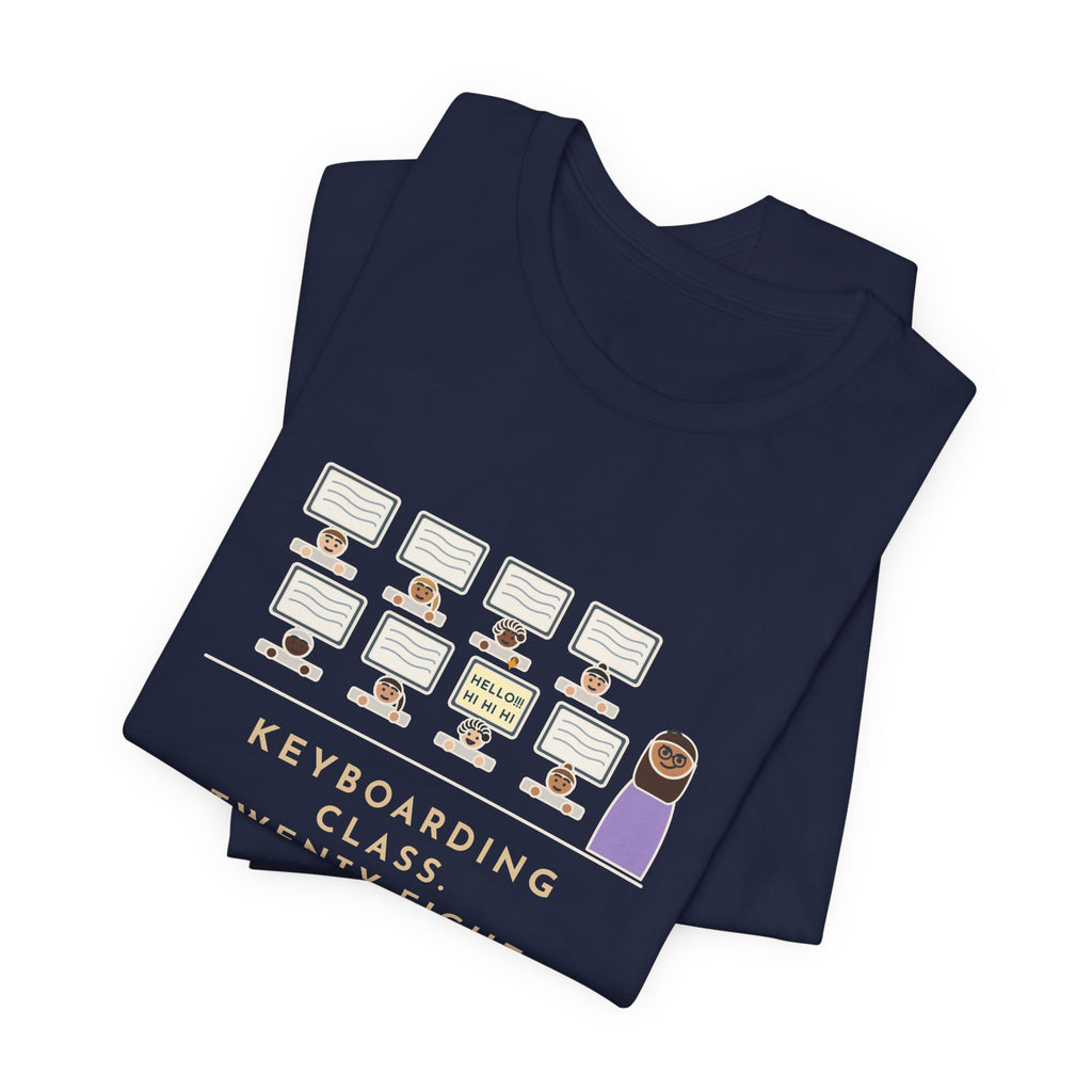 Keyboarding Teacher T-Shirt - Twenty-Eight Kids Typing, One Found Caps Lock and Kept It