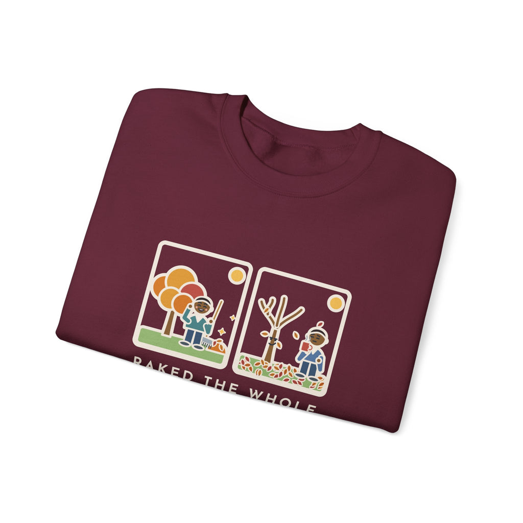 Leaf Raking Sweatshirt, Raked the Whole Yard Saturday, Sunday Morning the Tree Dropped the Rest, Funny Fall Yard Crewneck