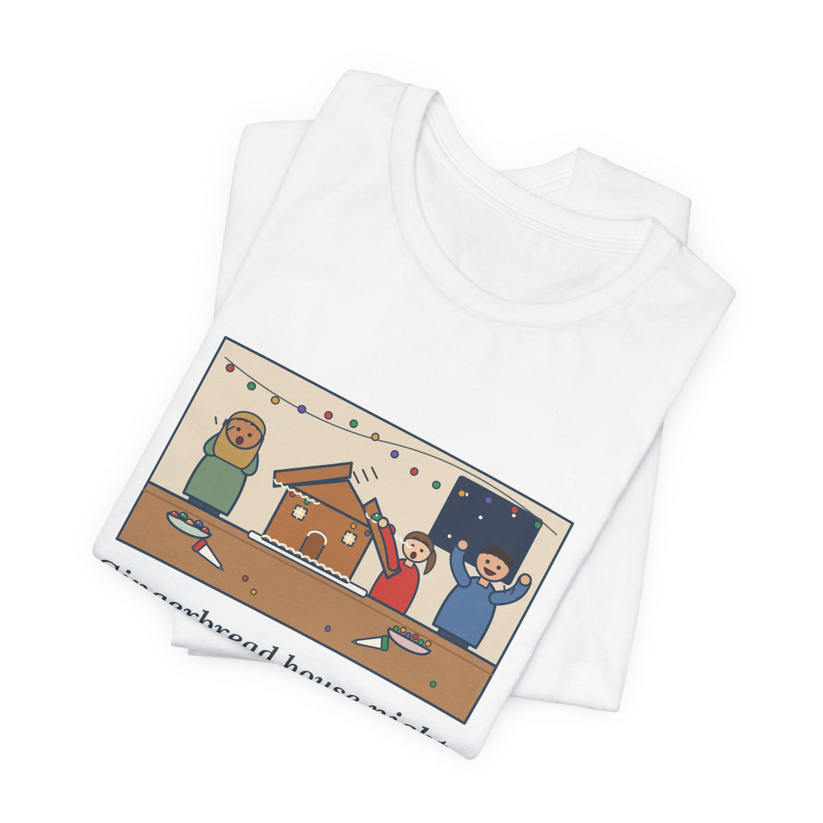 Funny Gingerbread House T-Shirt, The Roof Slid Off at the Second Gumdrop, Holiday Baking Night Tee