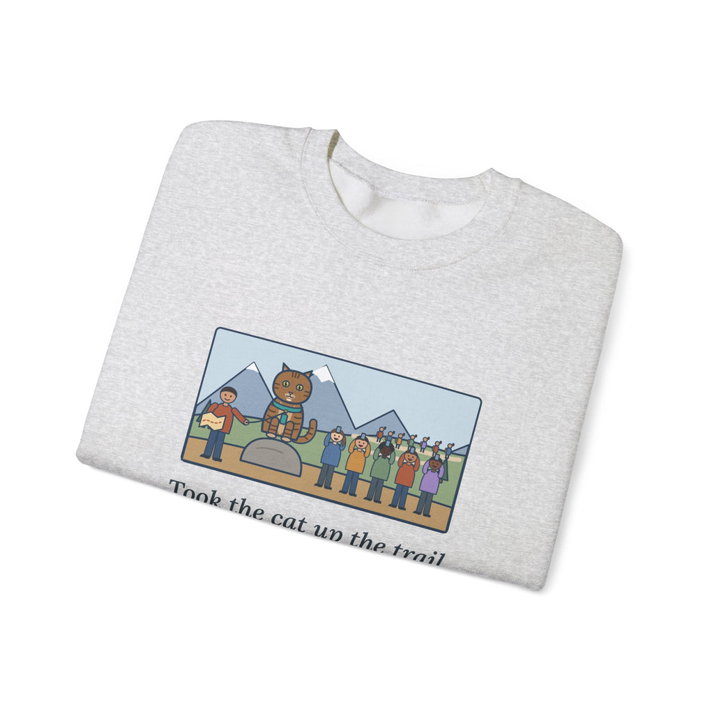 Adventure Cat Sweatshirt, Took Her Up the Trail in Her Harness, Twelve Hikers Stopped for a Photo, Funny Trail Day Crewneck