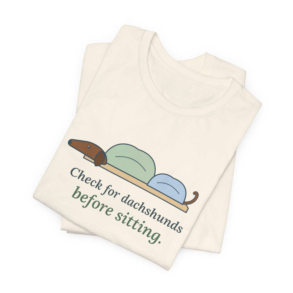 Dachshund T-Shirt - Check for Dachshunds Before Sitting Funny Doxie Tee