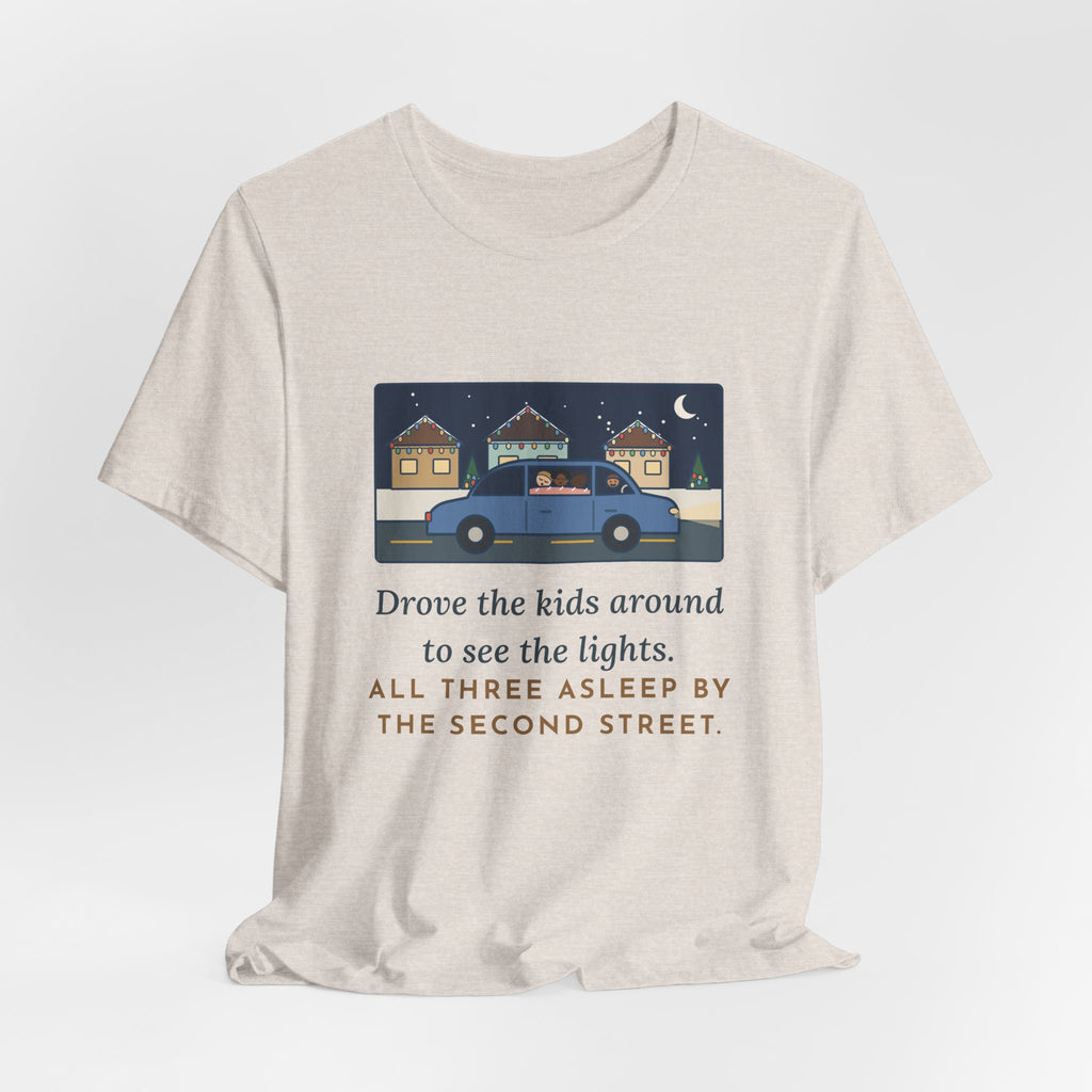 Funny Christmas Lights T-Shirt, Drove the Kids Around to See Them, All Three Asleep by the Second Street, Night Drive Tee