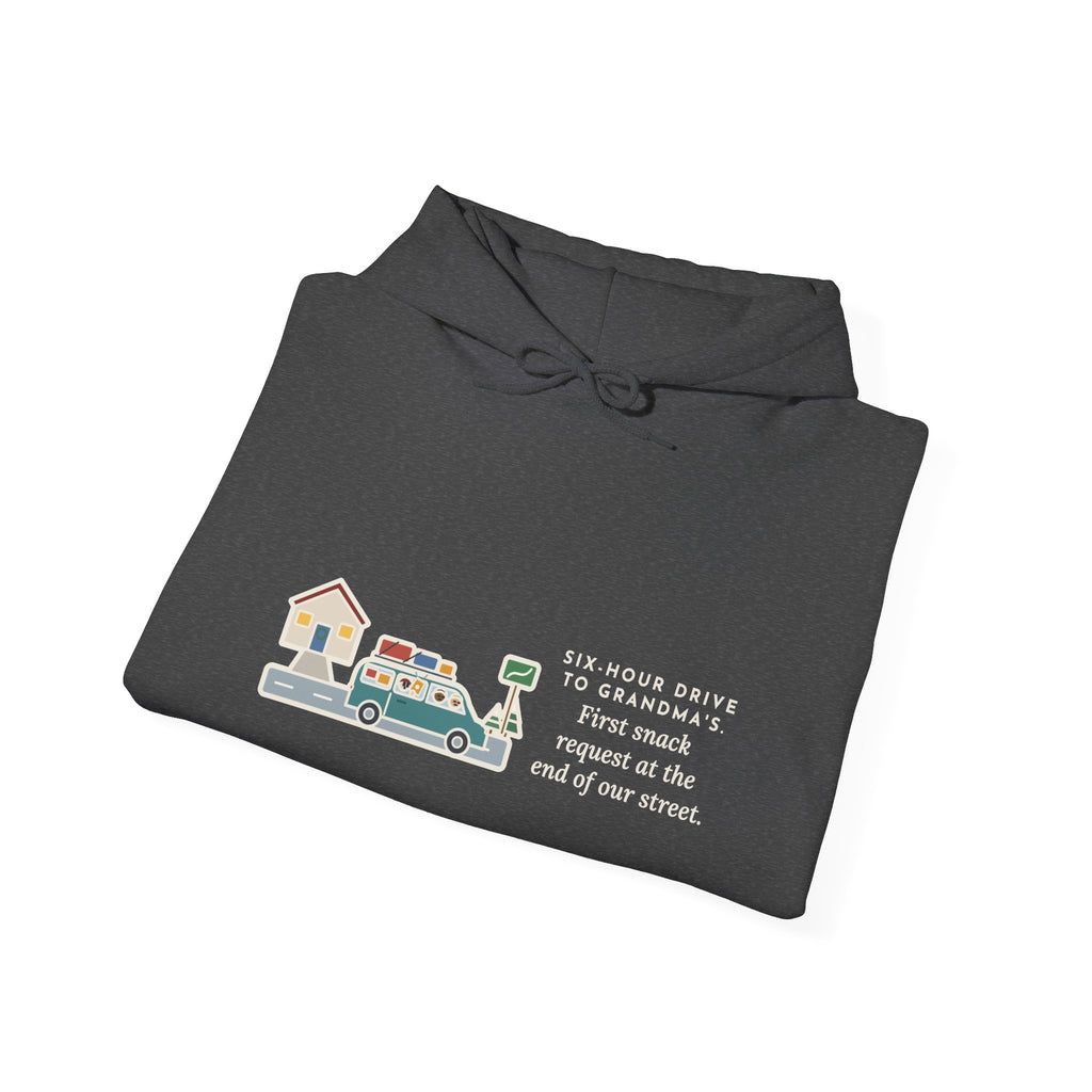 Funny Holiday Road Trip Hoodie, Six-Hour Drive to Grandma's, First Snack Request at the End of Our Street