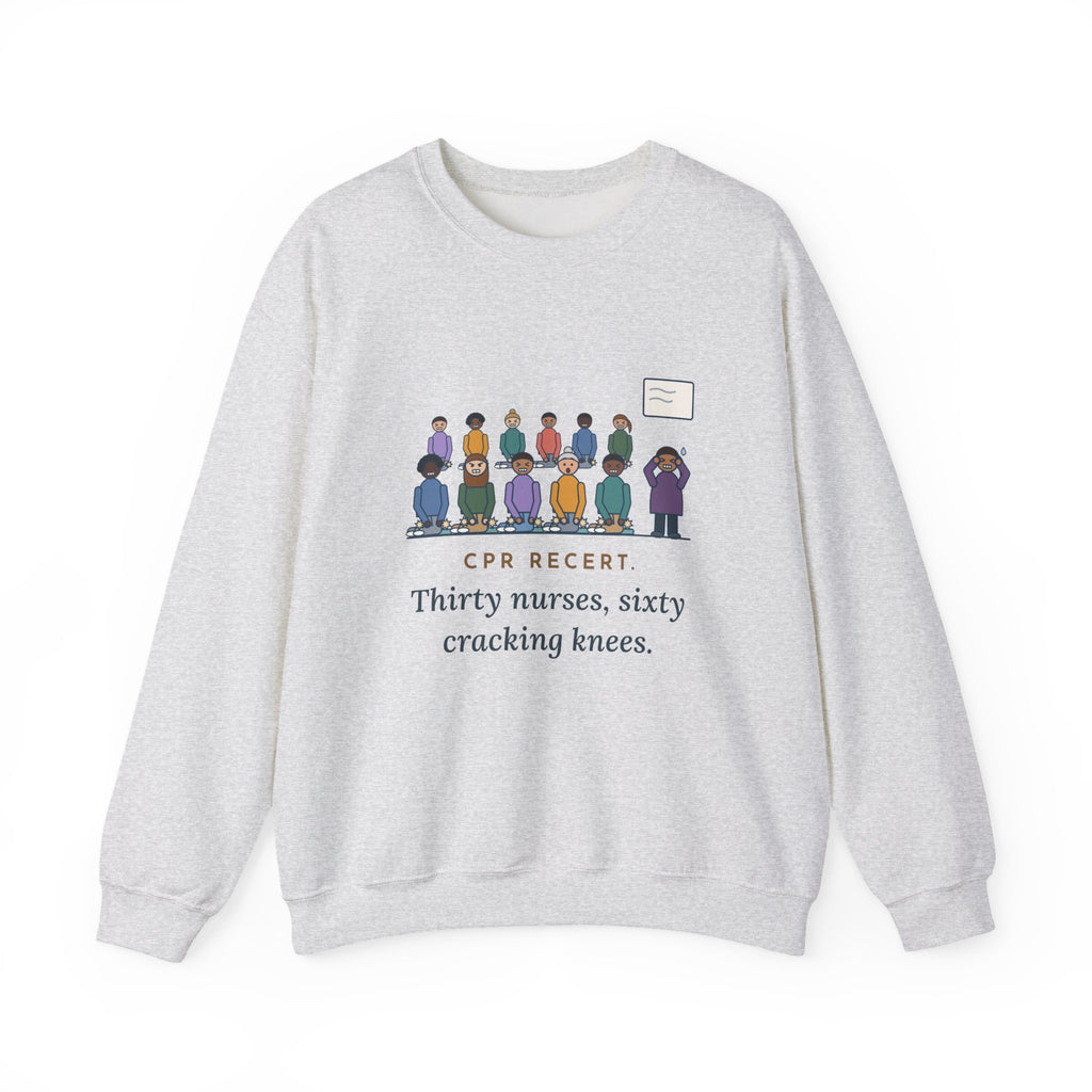 CPR Instructor Nurse Crewneck Sweatshirt - Recert Day, Sixty Cracking Knees