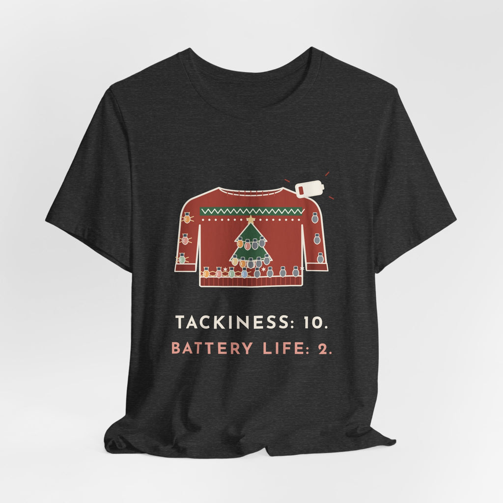 Tacky Sweater Party T-Shirt - Tackiness: 10. Battery Life: 2. Funny Christmas Lights Tee