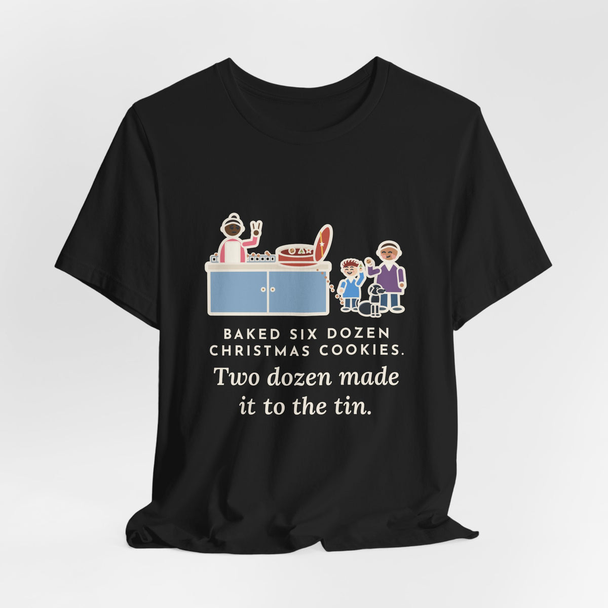 Funny Christmas Cookies T-Shirt, Baked Six Dozen, Two Dozen Made It to the Tin, Cookie Count Tee