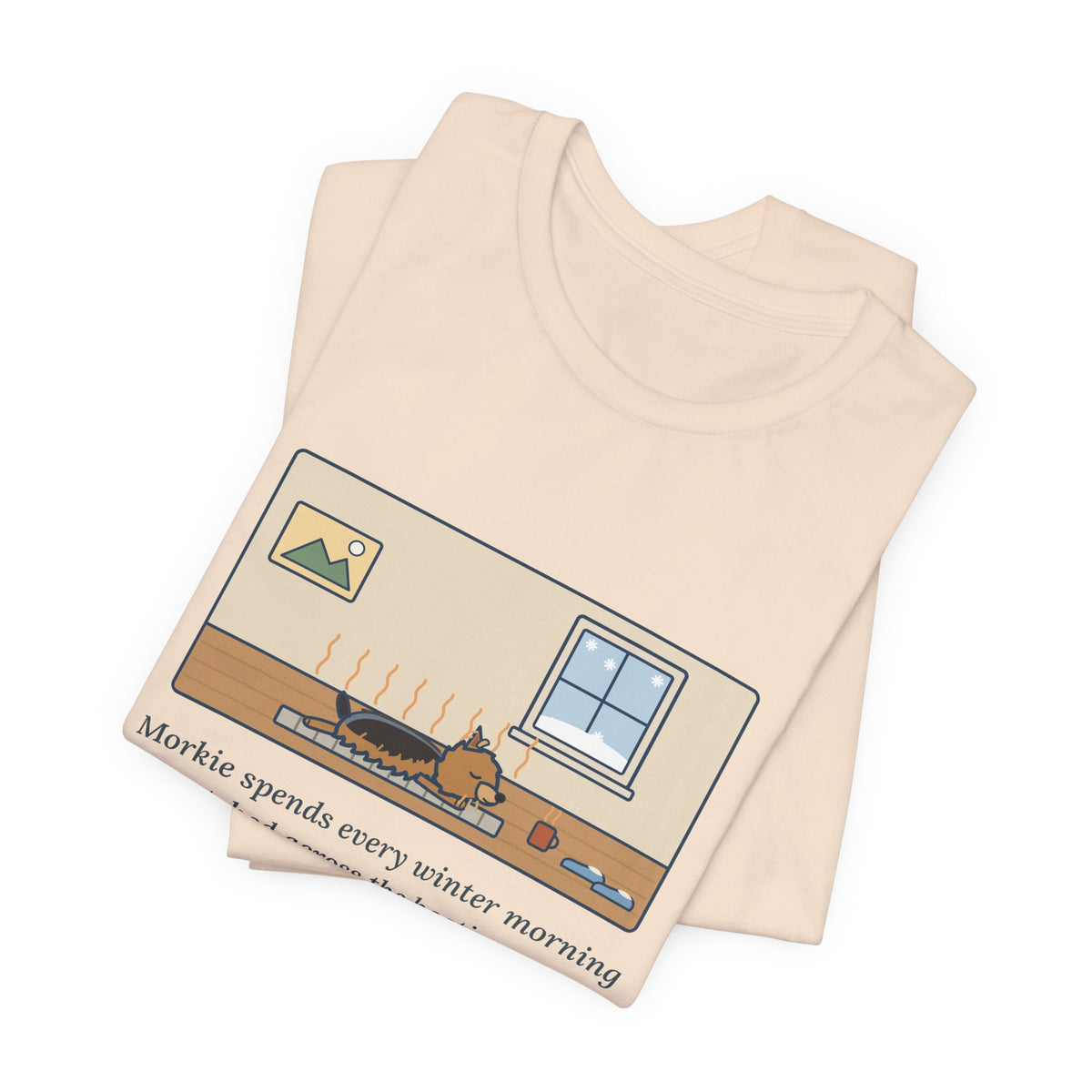 Funny Morkie T-Shirt, Every Winter Morning Stretched Across the Heating Vent, Warm Spot Tee
