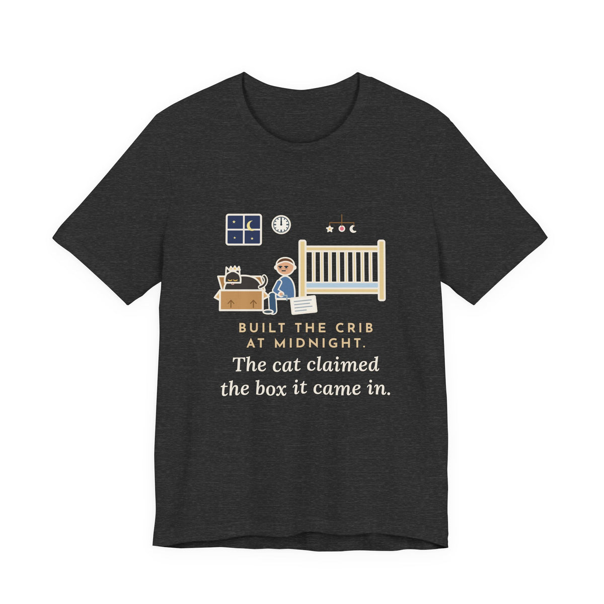 Funny New Parent T-Shirt, Built the Crib at Midnight, the Cat Claimed the Box, Crowned Cat Tee