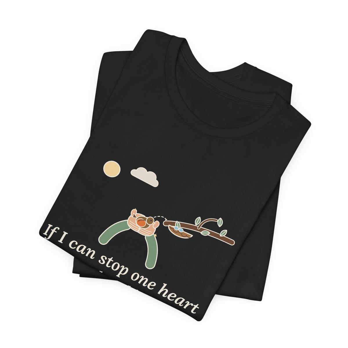Dickinson Quote T-Shirt, If I Can Stop One Heart From Breaking, Kindness Robin and Nest Tee