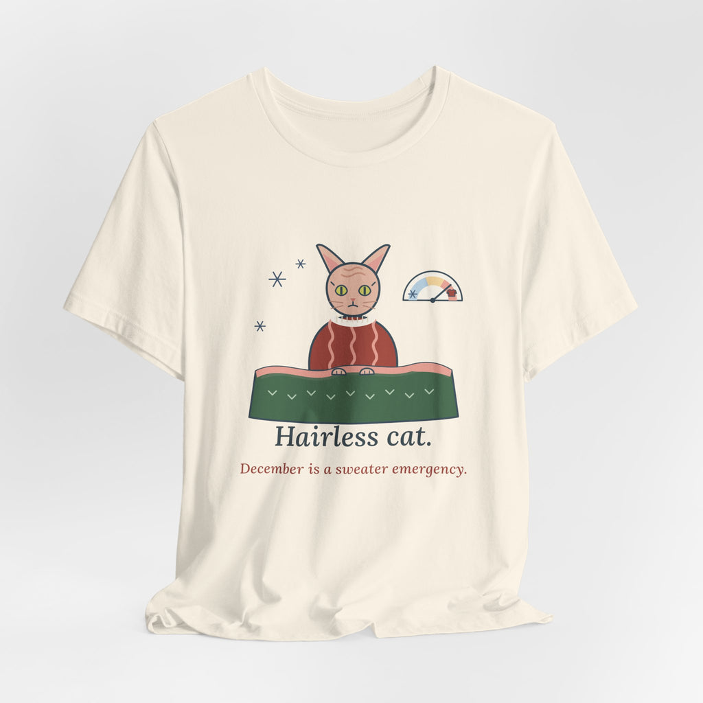 Hairless Cat T-Shirt - December Is a Sweater Emergency Funny Sphynx Cat Tee