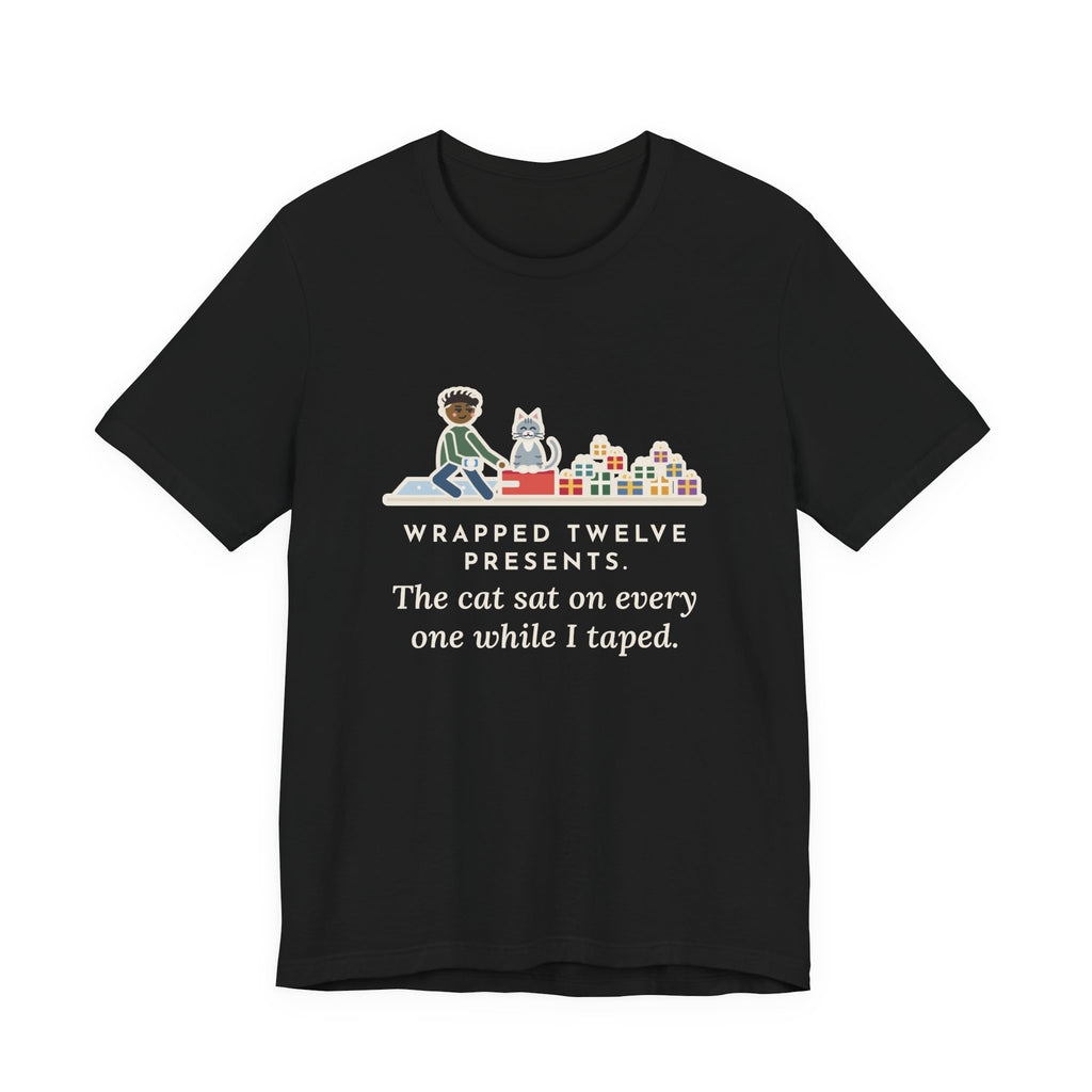 Funny Gift Wrapping T-Shirt, Wrapped Twelve Presents, The Cat Sat on Every One While I Taped, Wrapping Night Tee