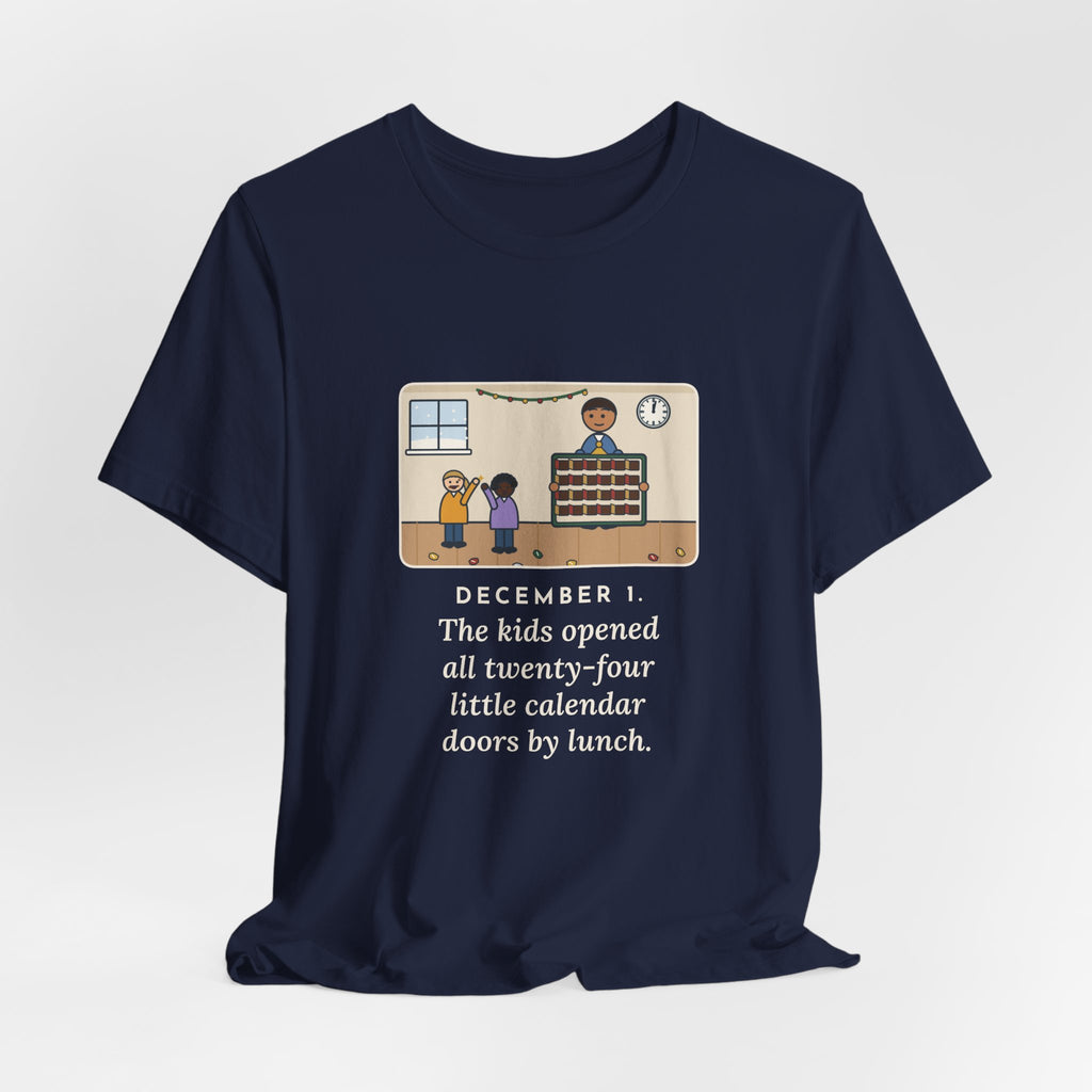 Funny Countdown Calendar T-Shirt, December 1, the Kids Opened All Twenty-Four Little Doors by Lunch, December Kitchen Tee