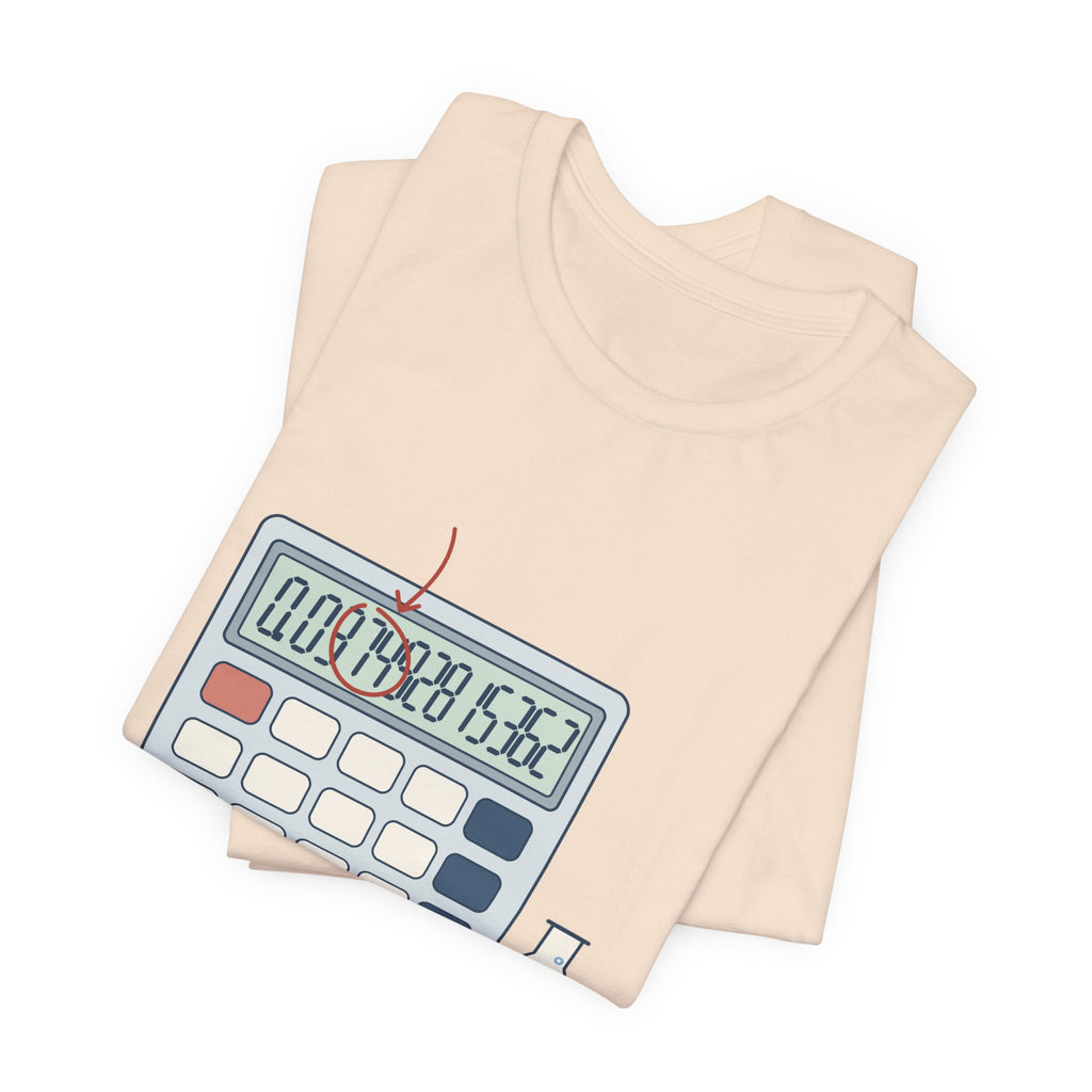 Chemistry Teacher T-Shirt - Your Answer Has Eleven Sig Figs. Pick Three.