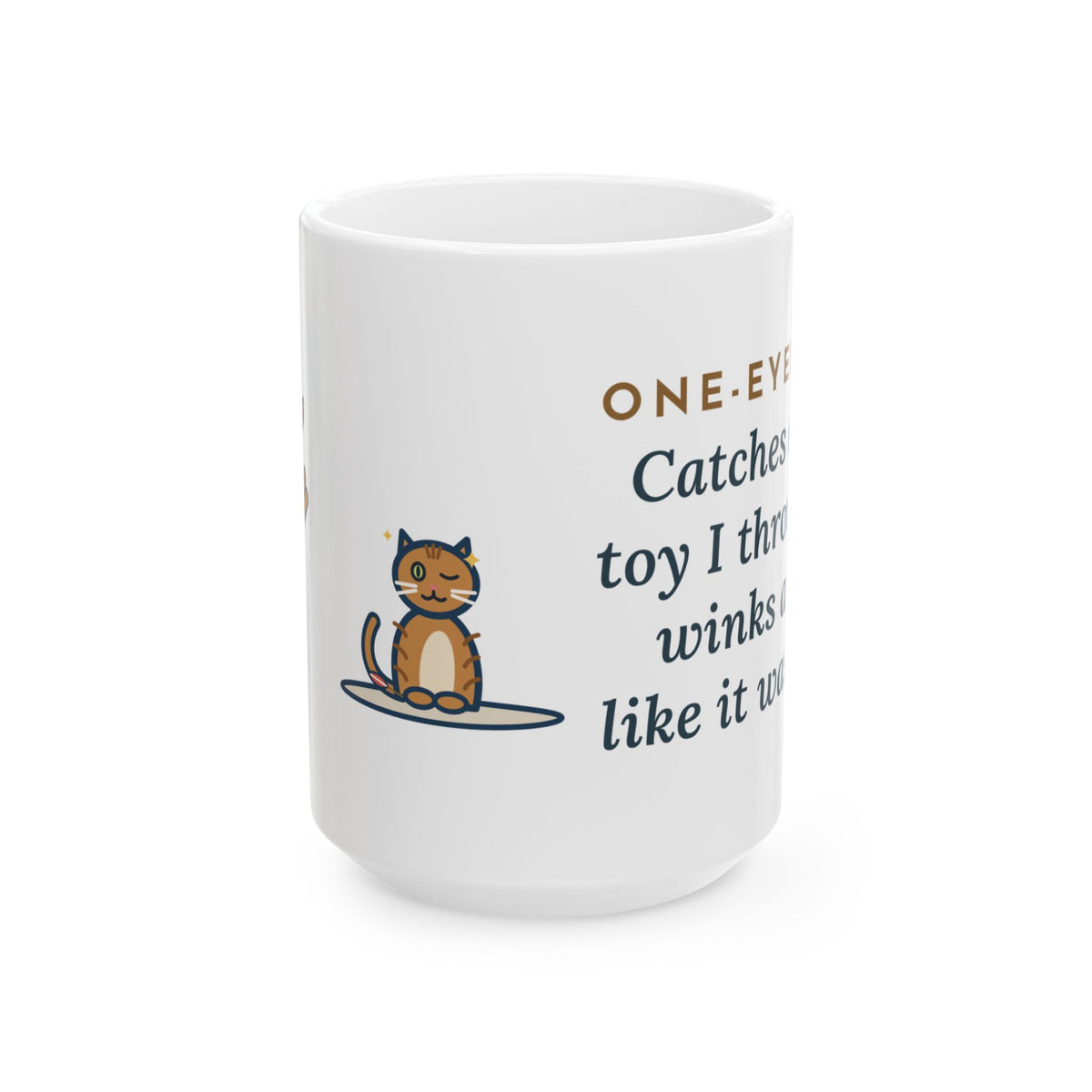 Catches Every Toy I Throw and Winks Like It Was Easy 15oz Mug, Large Funny One-Eyed Cat Coffee Mug