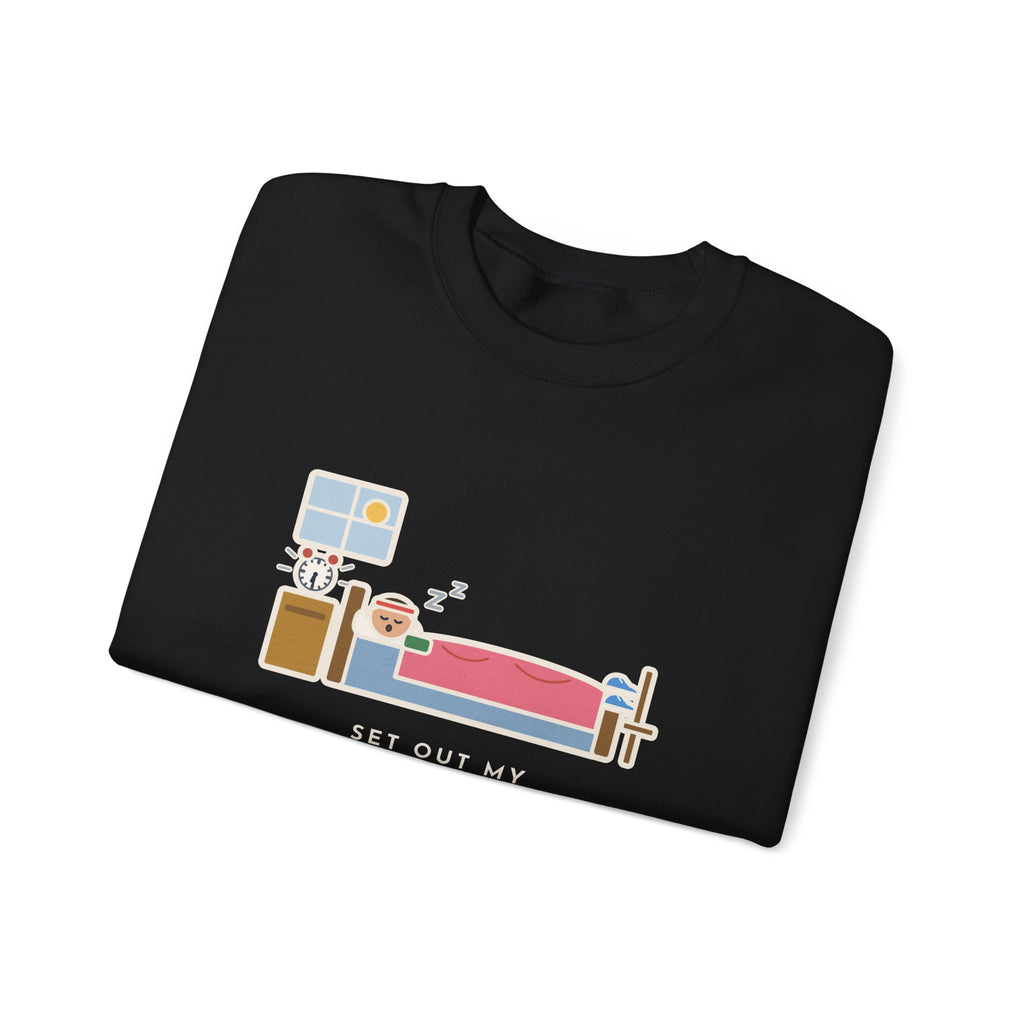 Workout Sweatshirt, Set Out My Clothes the Night Before, Slept in Them, Funny Morning Bedroom Crewneck