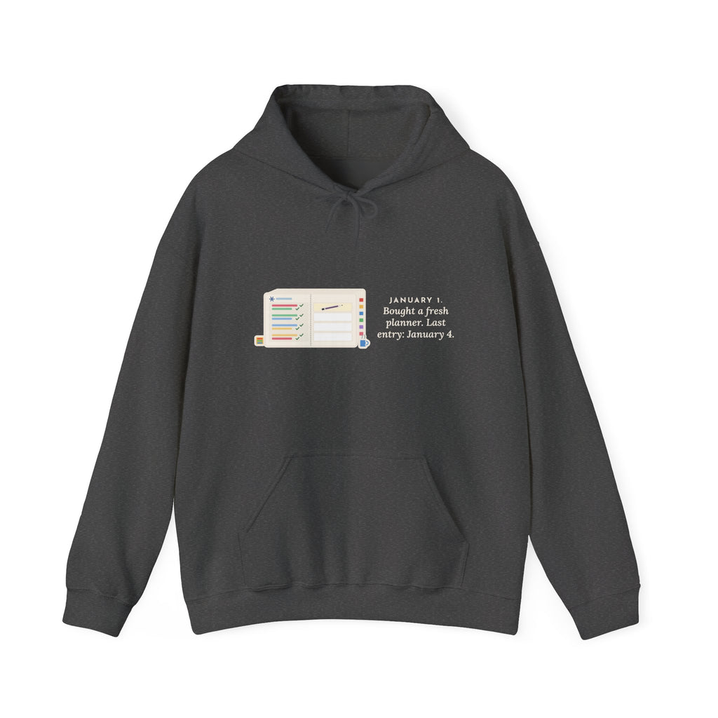Funny New Planner Hoodie, January 1 Bought a Fresh One, Last Entry January 4