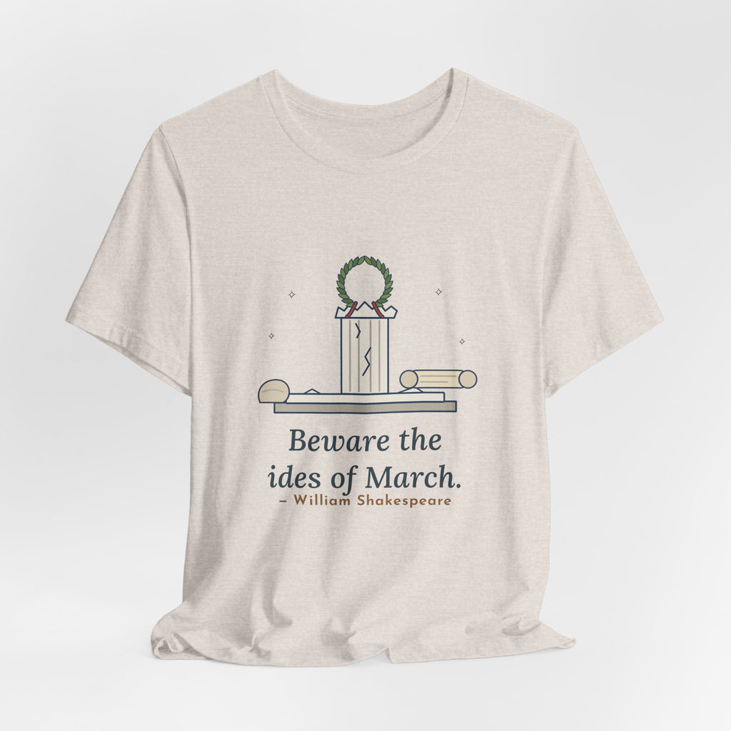 Shakespeare Quote T-Shirt, Beware the Ides of March, Humor Laurel and Column Tee