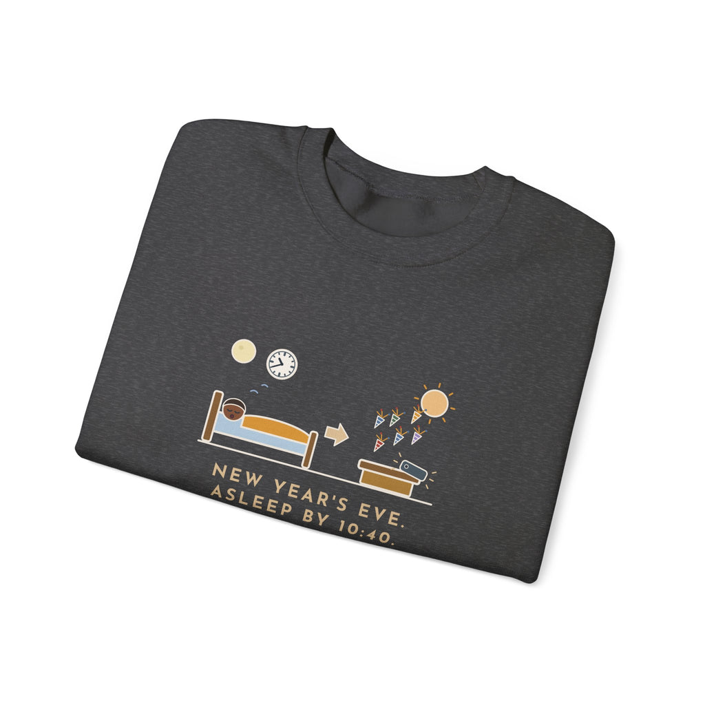 Funny New Year's Eve Crewneck Sweatshirt - Slept Through It, Forty Texts by Morning