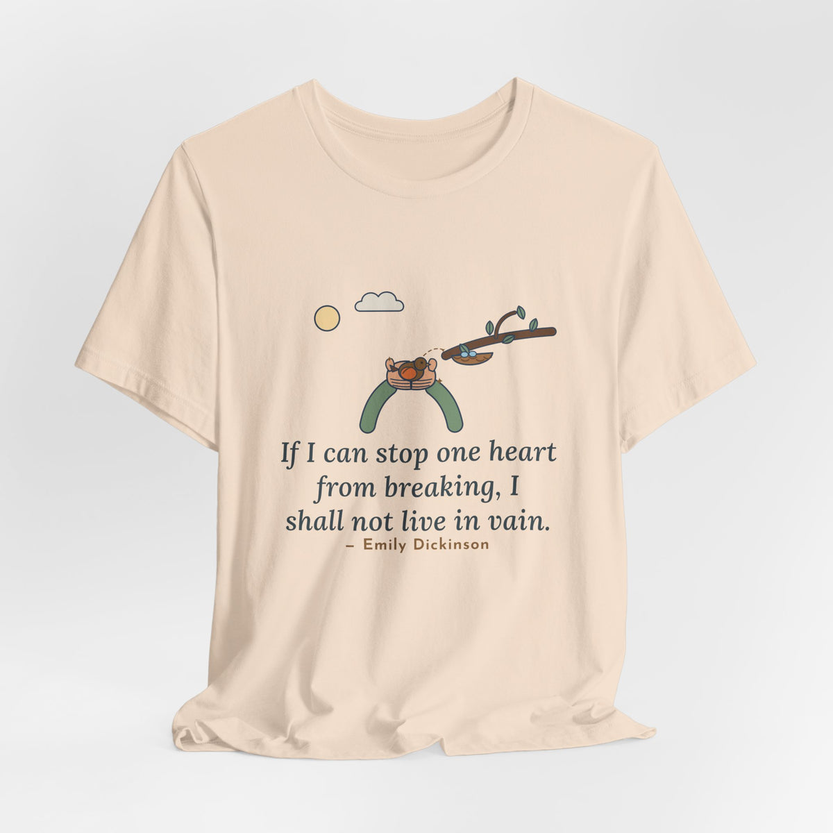 Dickinson Quote T-Shirt, If I Can Stop One Heart From Breaking, Kindness Robin and Nest Tee