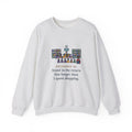 Return Line Sweatshirt, December 26, Stood in Line Longer Than I Spent Shopping, Funny Returns Desk Crewneck