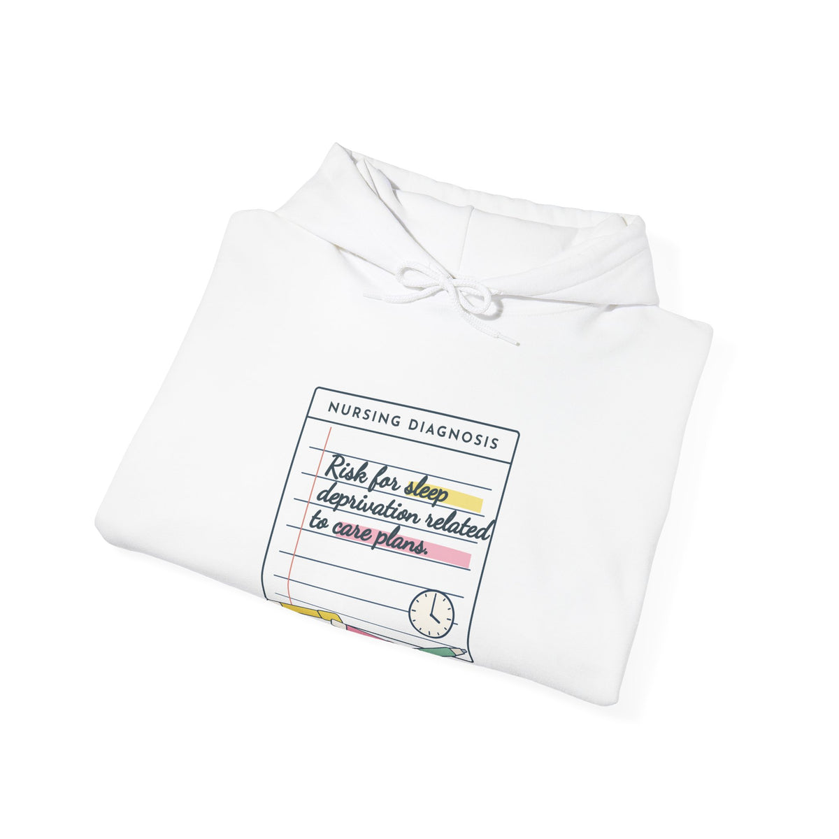Nursing Student Hoodie - Risk for Sleep Deprivation Related to Care Plans