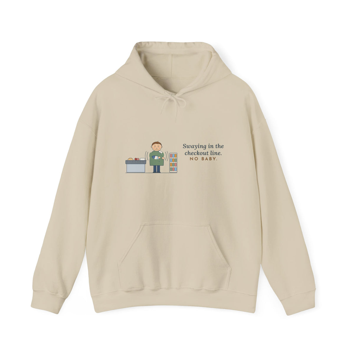 New Dad Hoodie - Swaying in the Checkout Line. No Baby. Funny New Parent Hooded Sweatshirt