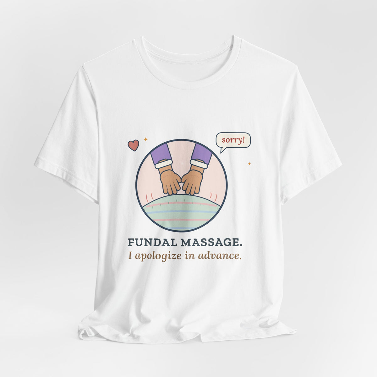 Postpartum Nurse T-Shirt - Fundal Massage. I Apologize in Advance. Mother-Baby Tee