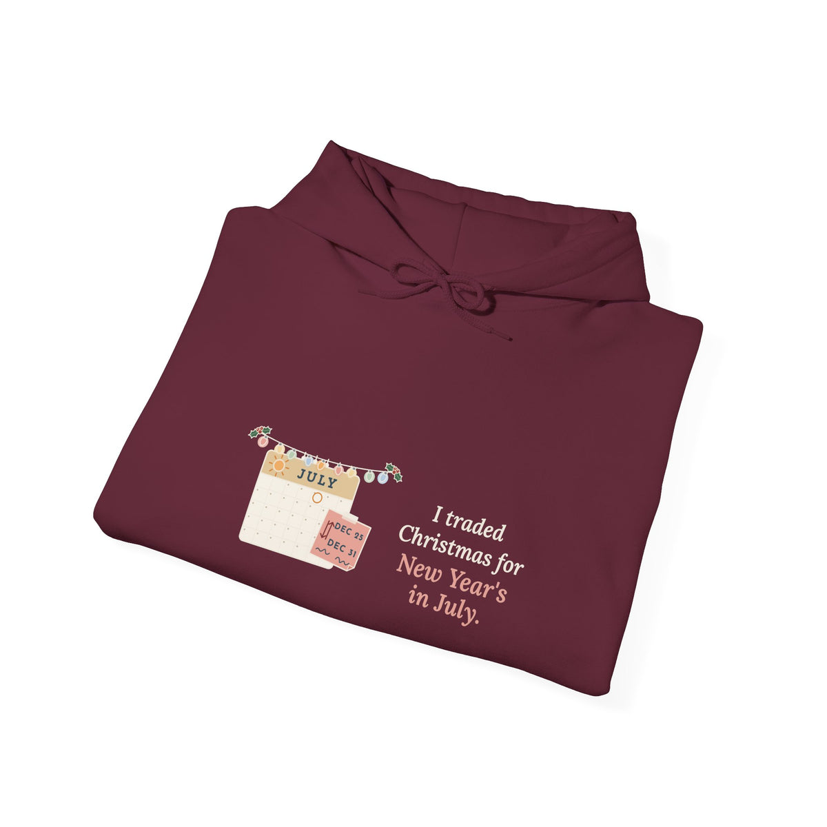 Holiday Nurse Hoodie - I Traded Christmas for New Year's in July Holiday Shift Hooded Sweatshirt
