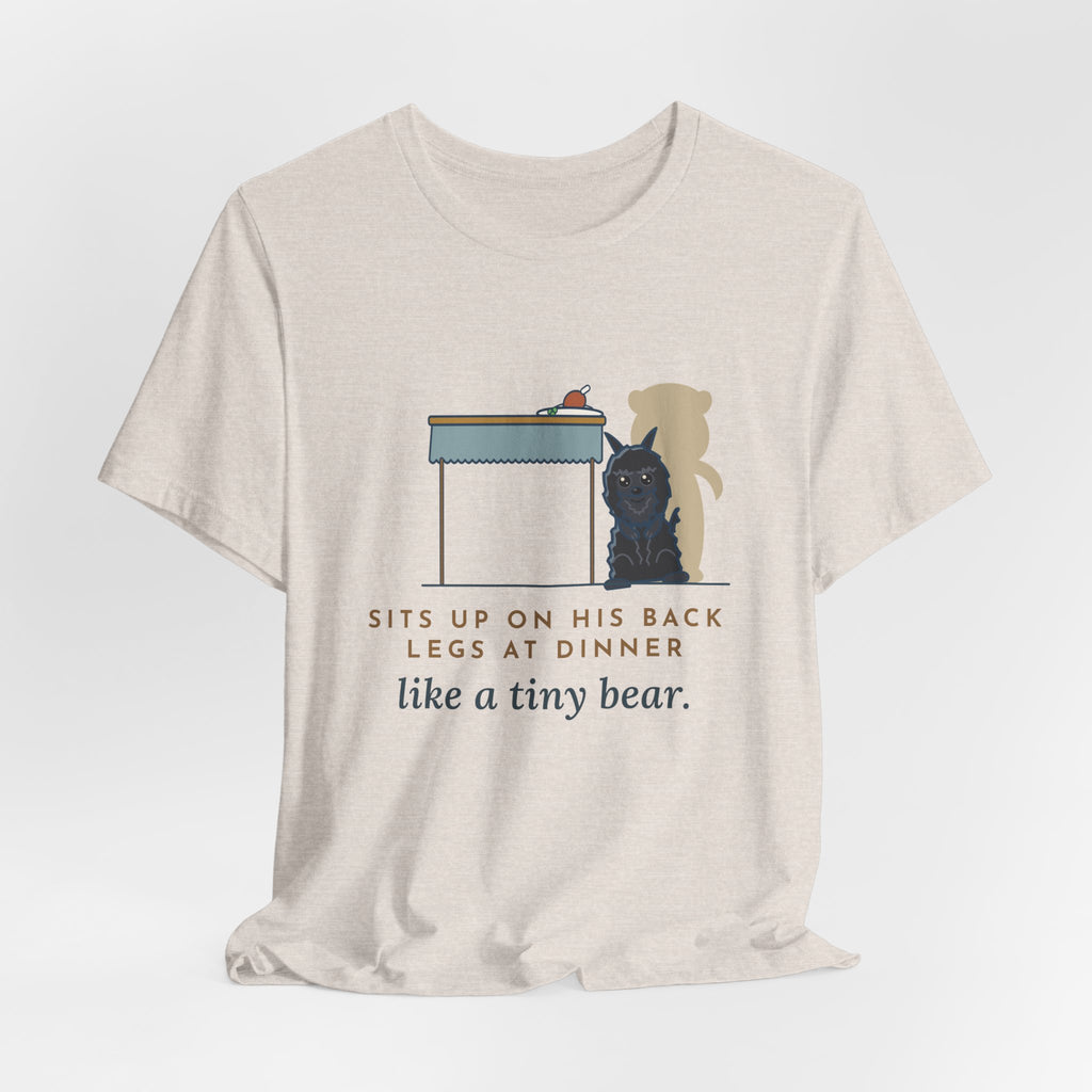 Affenpinscher T-Shirt - Sits Up on His Back Legs at Dinner Like a Tiny Bear