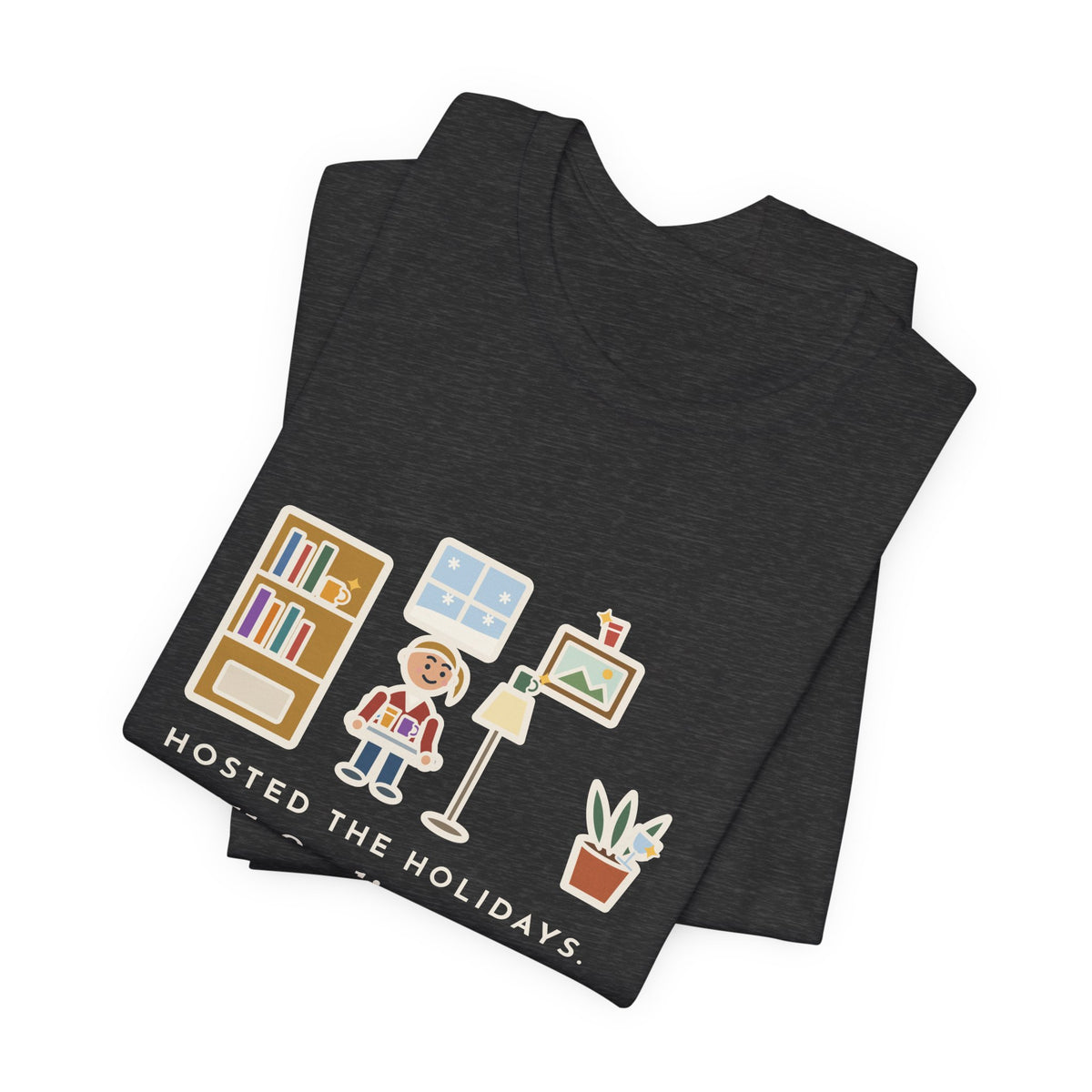 Funny Holiday Host T-Shirt, Hosted the Holidays, Still Finding Cups in Strange Places in January, Cup Hunt Tee