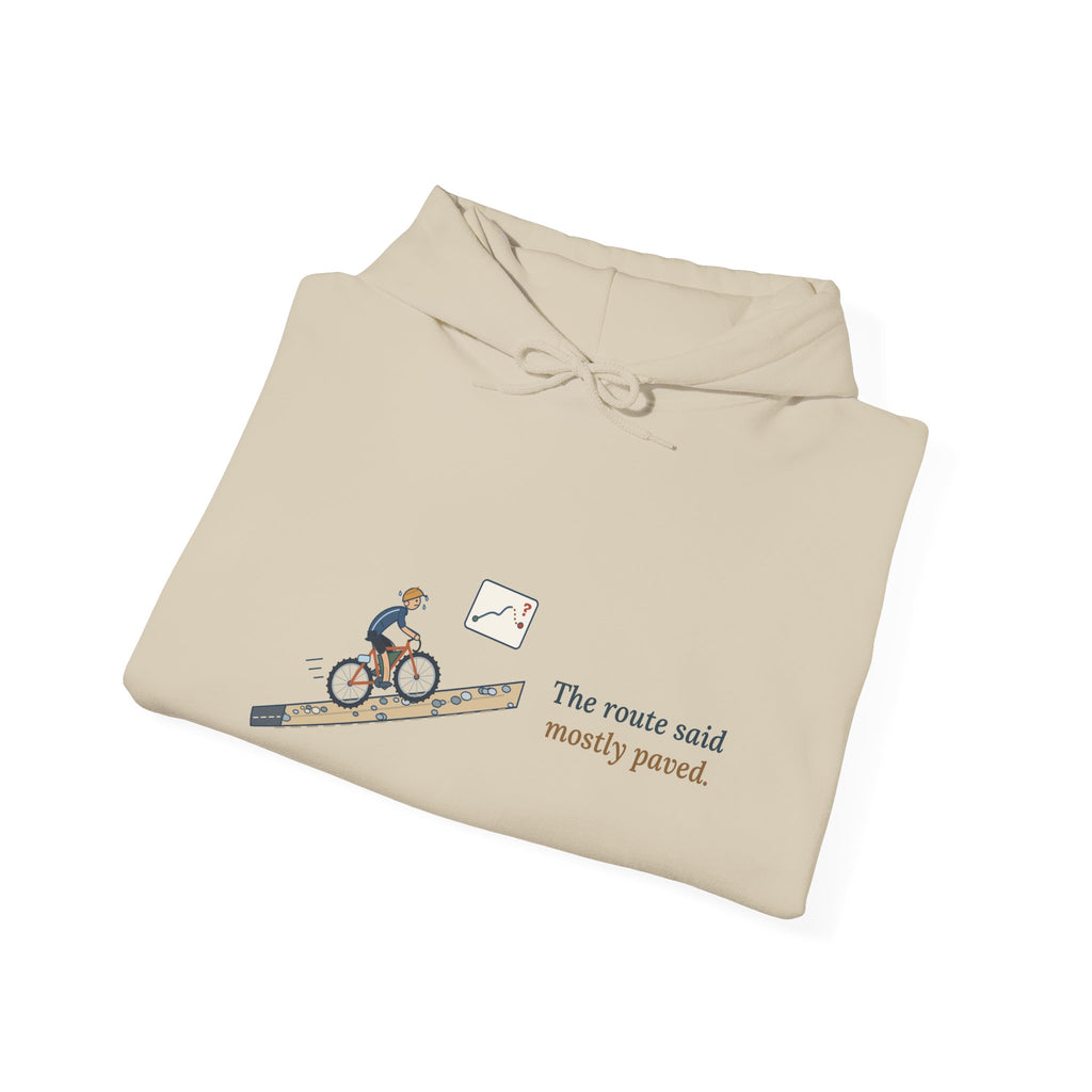 Gravel Cycling Hoodie - The Route Said Mostly Paved. Funny Gravel Ride Hooded Sweatshirt