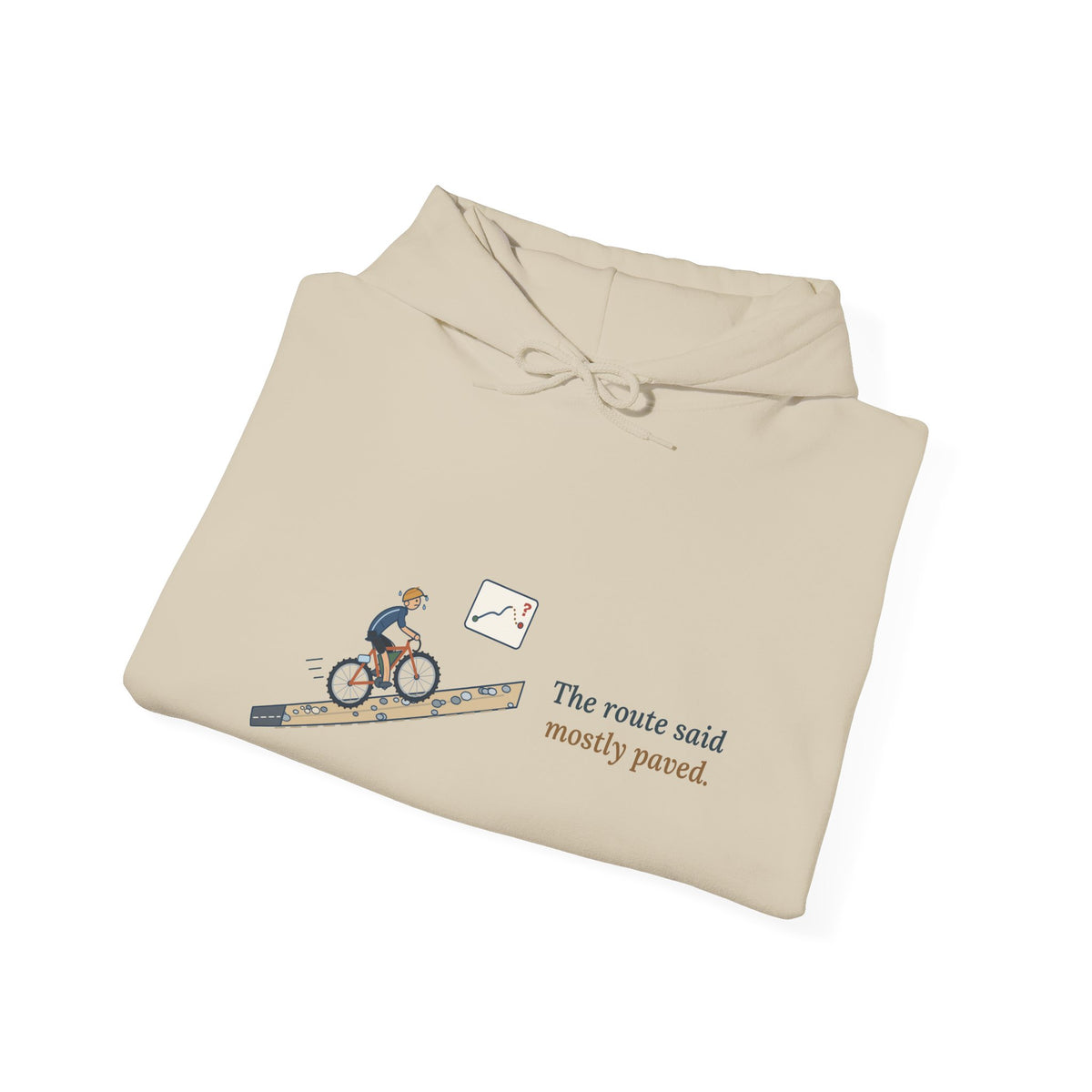 Gravel Cycling Hoodie - The Route Said Mostly Paved. Funny Gravel Ride Hooded Sweatshirt