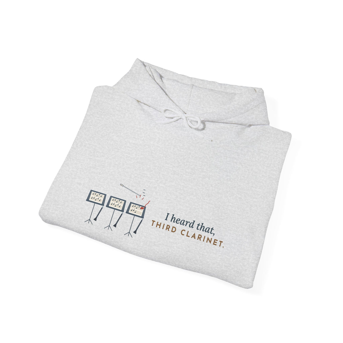 Band Director Hoodie - I Heard That, Third Clarinet. Music Teacher Hooded Sweatshirt