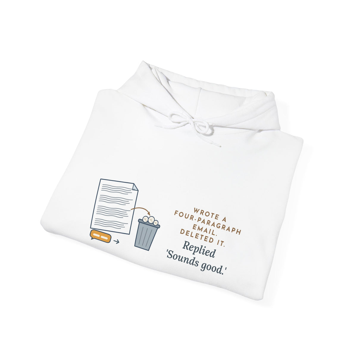Funny Office Hoodie - Drafted Four Paragraphs, Sent Sounds Good