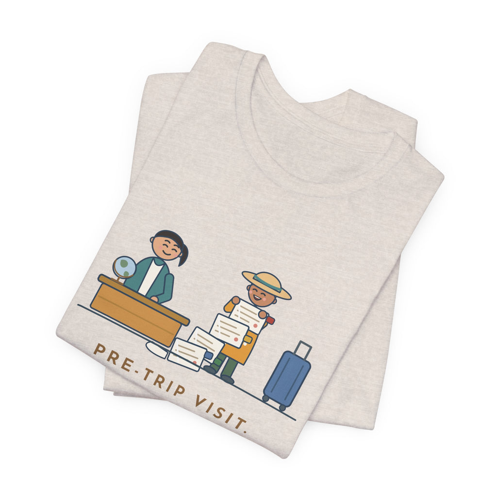 Travel Clinic Nurse T-Shirt - Pre-Trip Visit, the Itinerary Was Laminated With Tabs