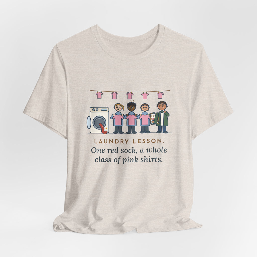 Life Skills Teacher T-Shirt - Laundry Lesson, One Red Sock, a Whole Class of Pink Shirts