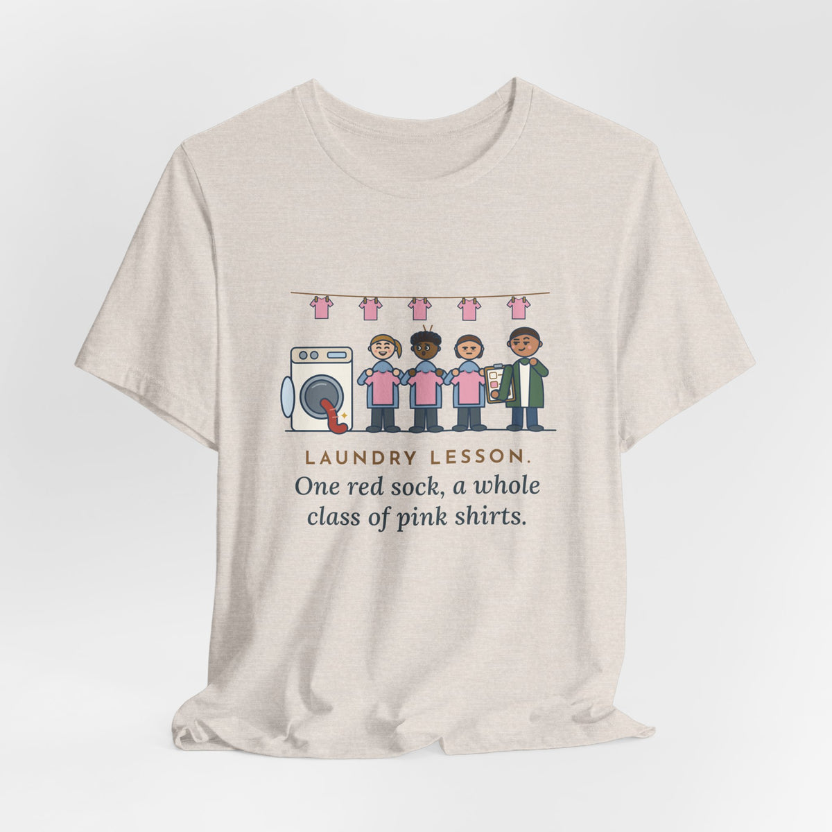 Life Skills Teacher T-Shirt - Laundry Lesson, One Red Sock, a Whole Class of Pink Shirts
