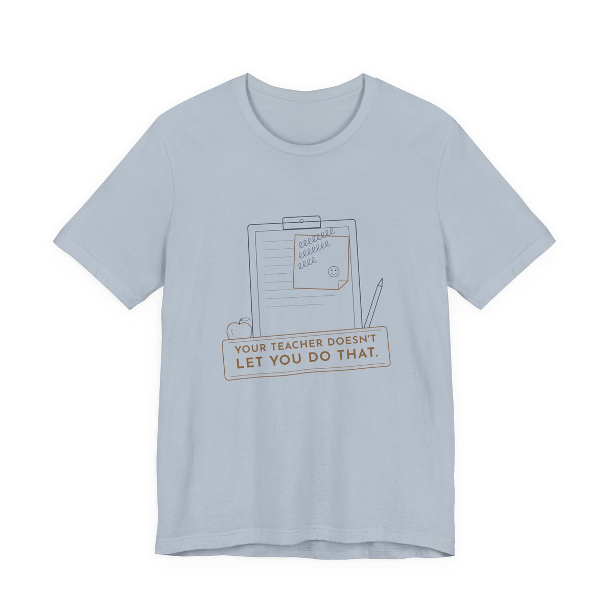 Substitute Teacher T-Shirt - Your Teacher Doesn't Let You Do That Funny Sub Tee