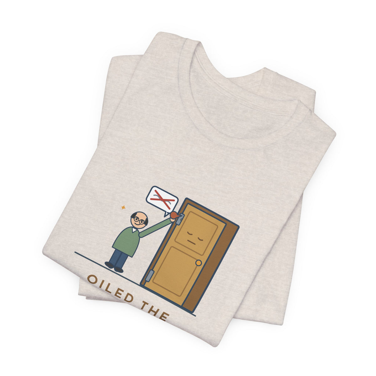Funny Dad Joke T-Shirt - Oiled the Squeaky Door, We're No Longer on Speaking Terms