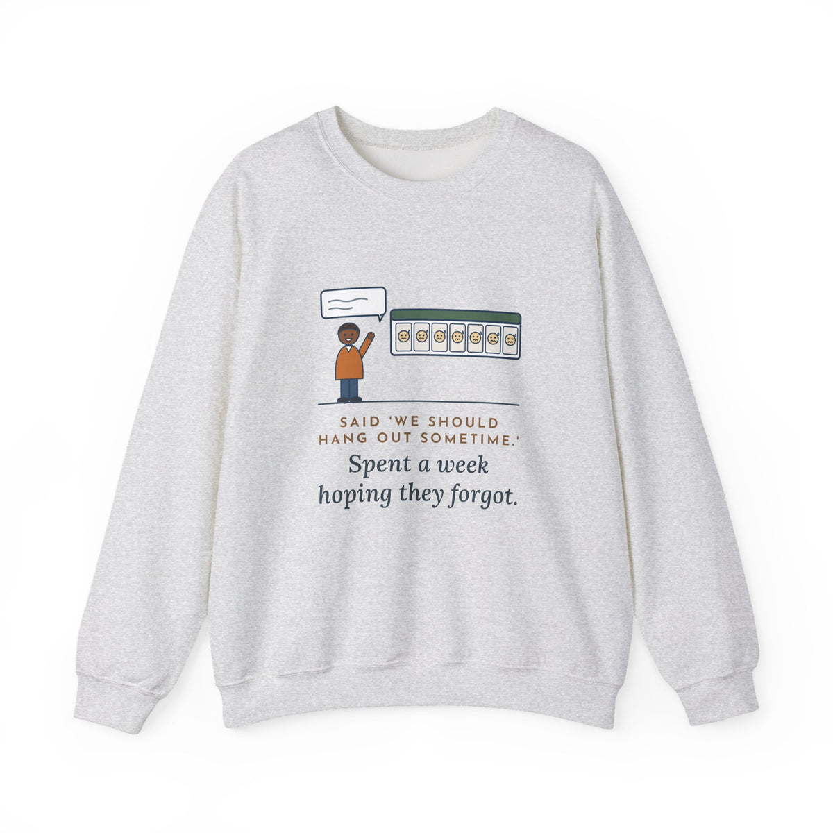 Funny Introvert Crewneck Sweatshirt - We Should Hang Out Sometime, Please Forget