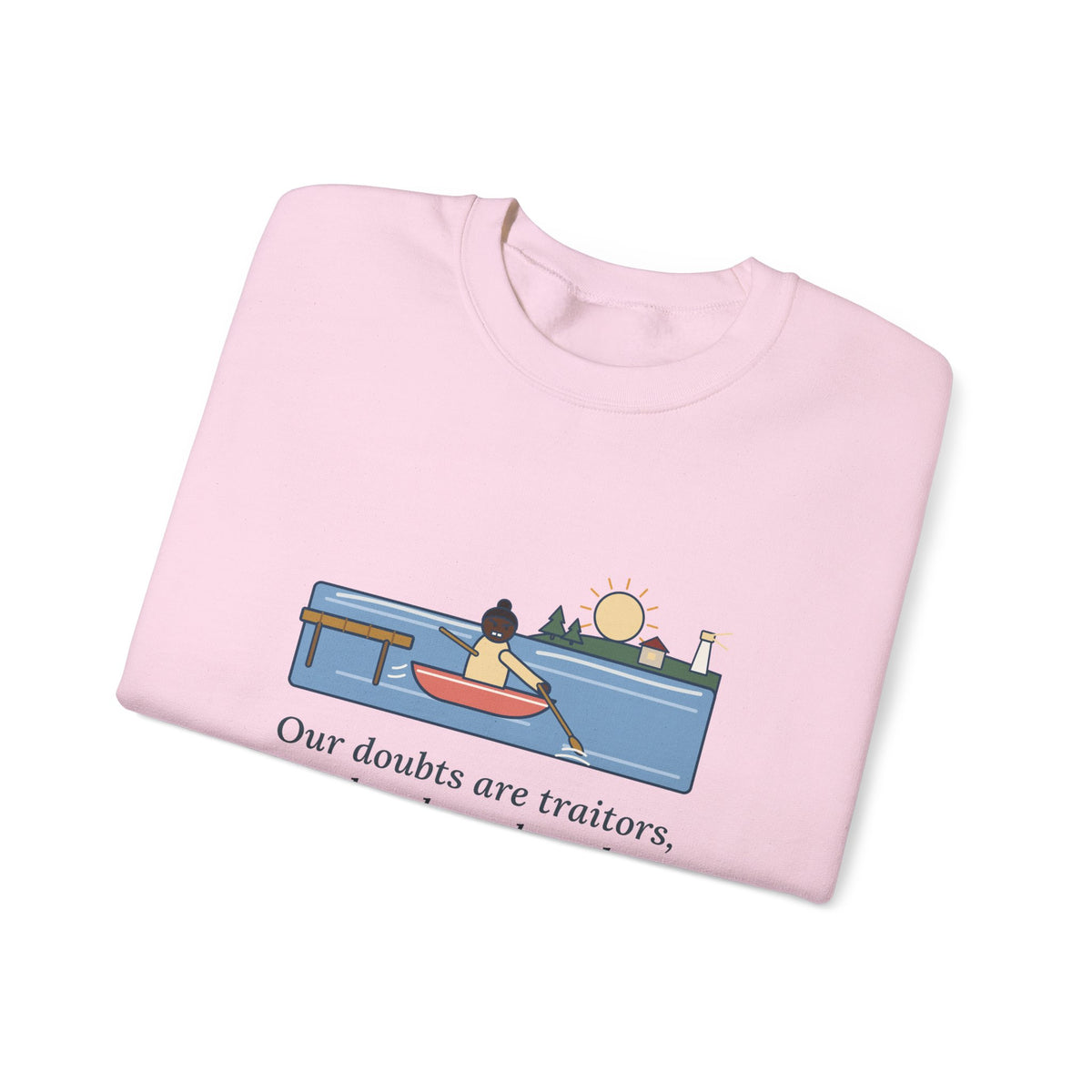 Our Doubts Are Traitors Sweatshirt, Literary Shakespeare Quote Crewneck with Dawn Rowboat
