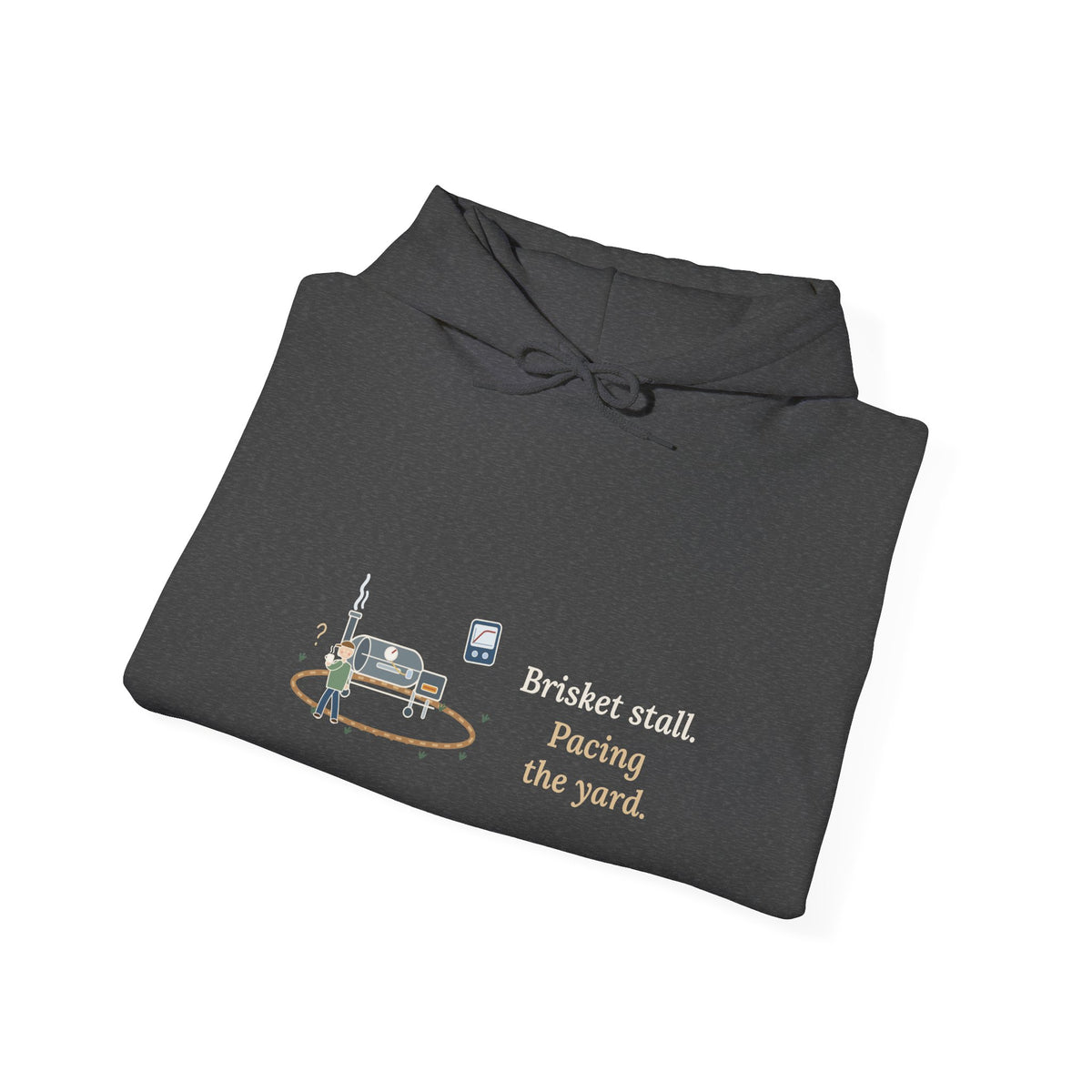BBQ Smoker Hoodie - Brisket Stall. Pacing the Yard. Pitmaster Hooded Sweatshirt