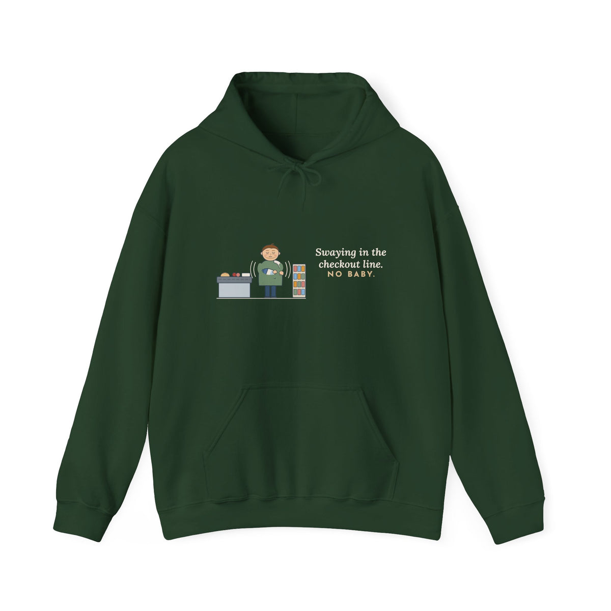 New Dad Hoodie - Swaying in the Checkout Line. No Baby. Funny New Parent Hooded Sweatshirt