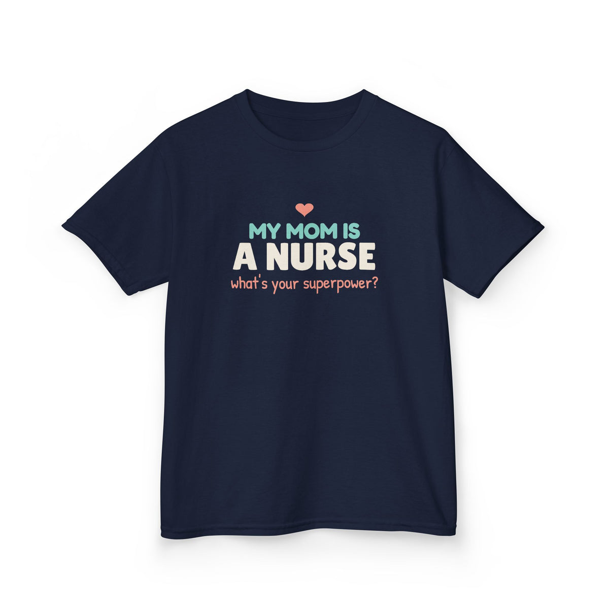 My Mom Is a Nurse Youth T-Shirt, What's Your Superpower Kids Shirt