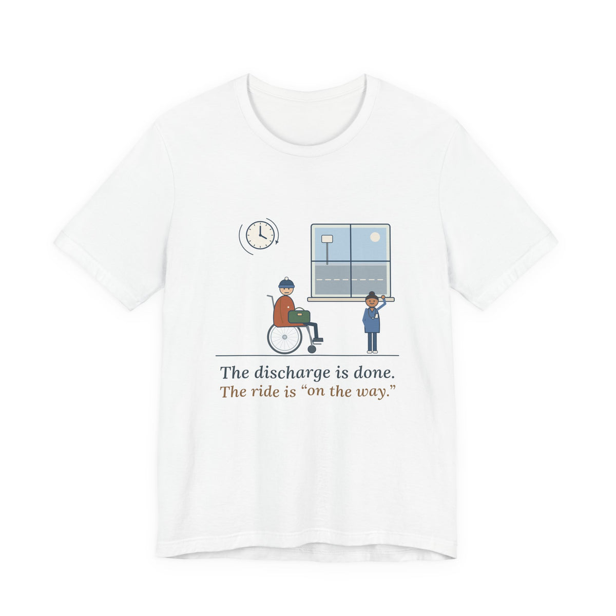 Med-Surg Nurse T-Shirt - The Discharge Is Done. The Ride Is On the Way. Funny Floor Nurse Tee