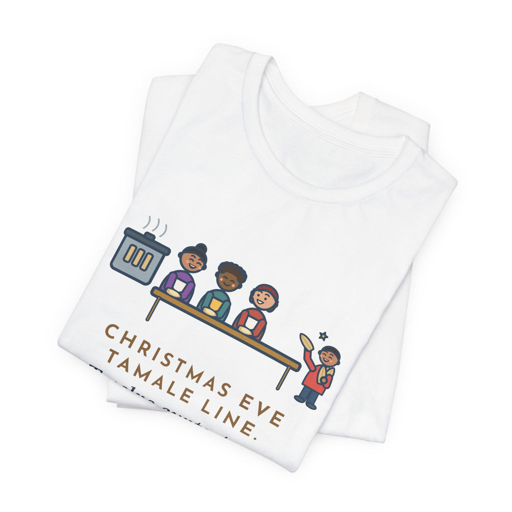 Funny Christmas Eve Tamalada T-Shirt, Twelve Aunts, Two Hundred Tamales, One Kid on Corn-Husk Duty, Family Kitchen Tee