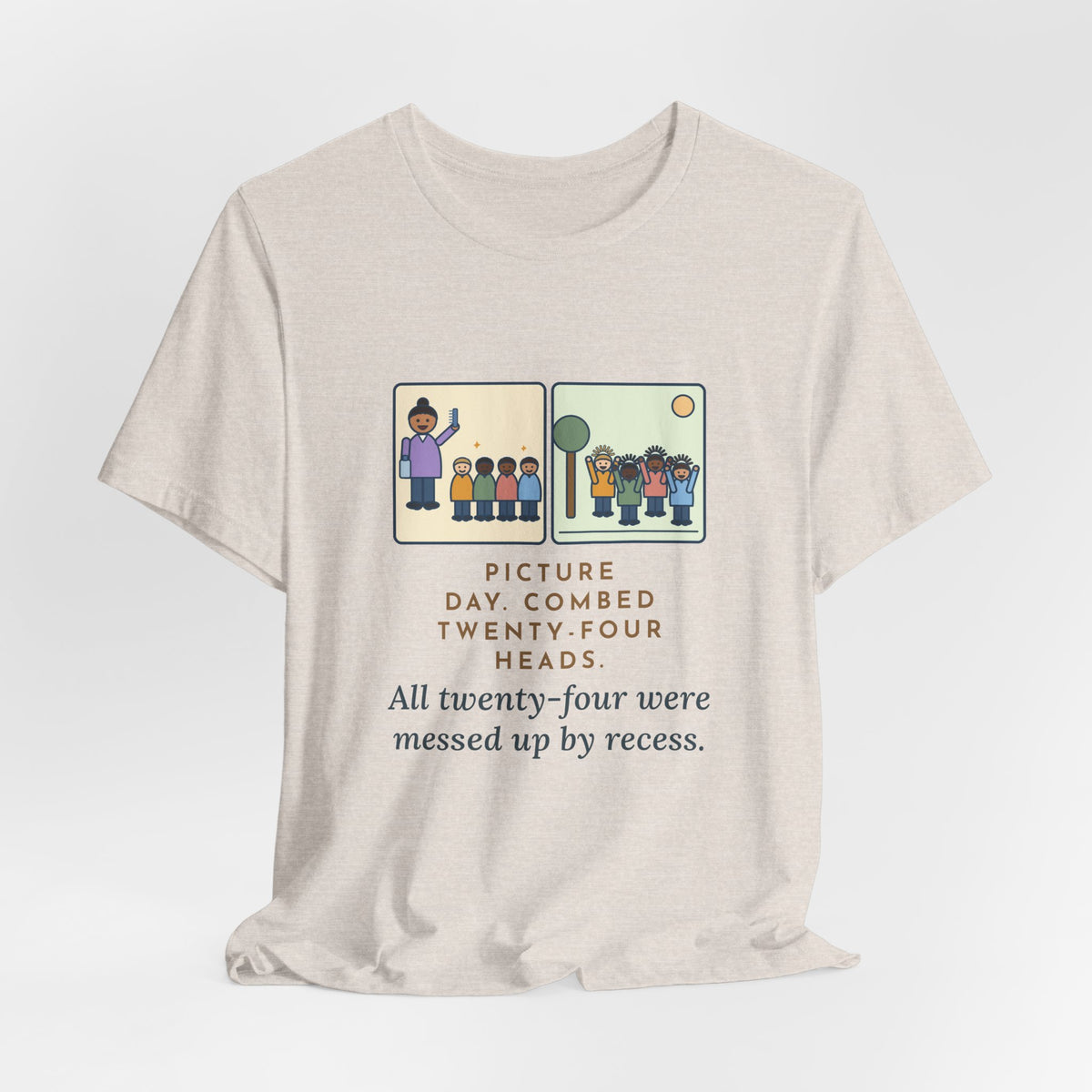 Funny Picture Day T-Shirt, Combed Twenty-Four Heads, All Messed Up by Recess, Morning and Recess Tee