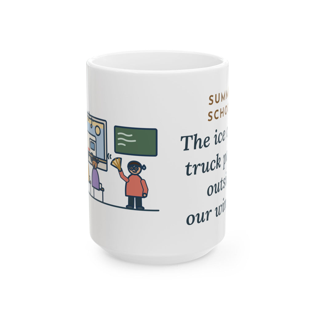 Large Summer School Teacher Mug 15oz - Lost the Class to the Ice Cream Truck